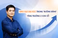 GDĐH trong đường băng tăng trưởng 2 con số dưới góc nhìn của Phó Giám đốc Đại học Kinh tế Quốc dân 
