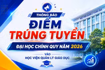Học viện Quản lý Giáo dục công bố điểm chuẩn năm 2026, ngành Ngôn ngữ Anh cao nhất 24,5 điểm