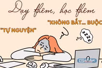 Giáo viên dạy thêm học sinh chính khóa thu tiền bị phạt 10-20 triệu đồng là rất nghiêm khắc