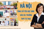 Phân tầng học phí là giải pháp hợp lý, khả thi để 40% HS Hà Nội vào THPT tư thục