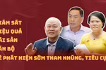 Giám sát kê khai tài sản hiệu quả sẽ sớm ngăn cán bộ vi phạm "chui sâu, leo cao"