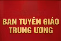 Đổi tên Ban Tuyên giáo và Dân vận Trung ương thành Ban Tuyên giáo Trung ương