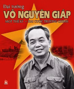 "Đại tướng Võ Nguyên Giáp - Một thế kỷ, hai cuộc trường chinh" (NXB Kim Đồng) "Đại tướng Võ Nguyên Giáp - Một thế kỷ, hai cuộc trường chinh" (NXB Kim Đồng)