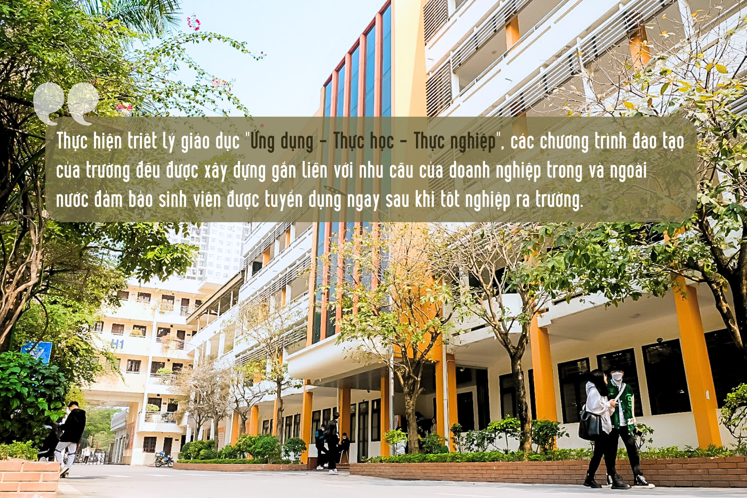 Thực hiện triết lý giáo dụThực hiện c “Ứng dụng - Thực học - Thực nghiệp”, các chương trình đào tạo của trường đều được xây dựng gắn liền với nhu cầu của doanh nghiệp trong và ngoài nước đảm bảo s.png