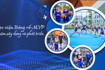 MVP Academy: Hành trình 5 năm ươm mầm những tài năng bóng rổ trẻ