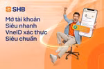 SHB tích hợp xác thực sinh trắc học qua VNeID: Mở tài khoản trực tuyến không cần NFC