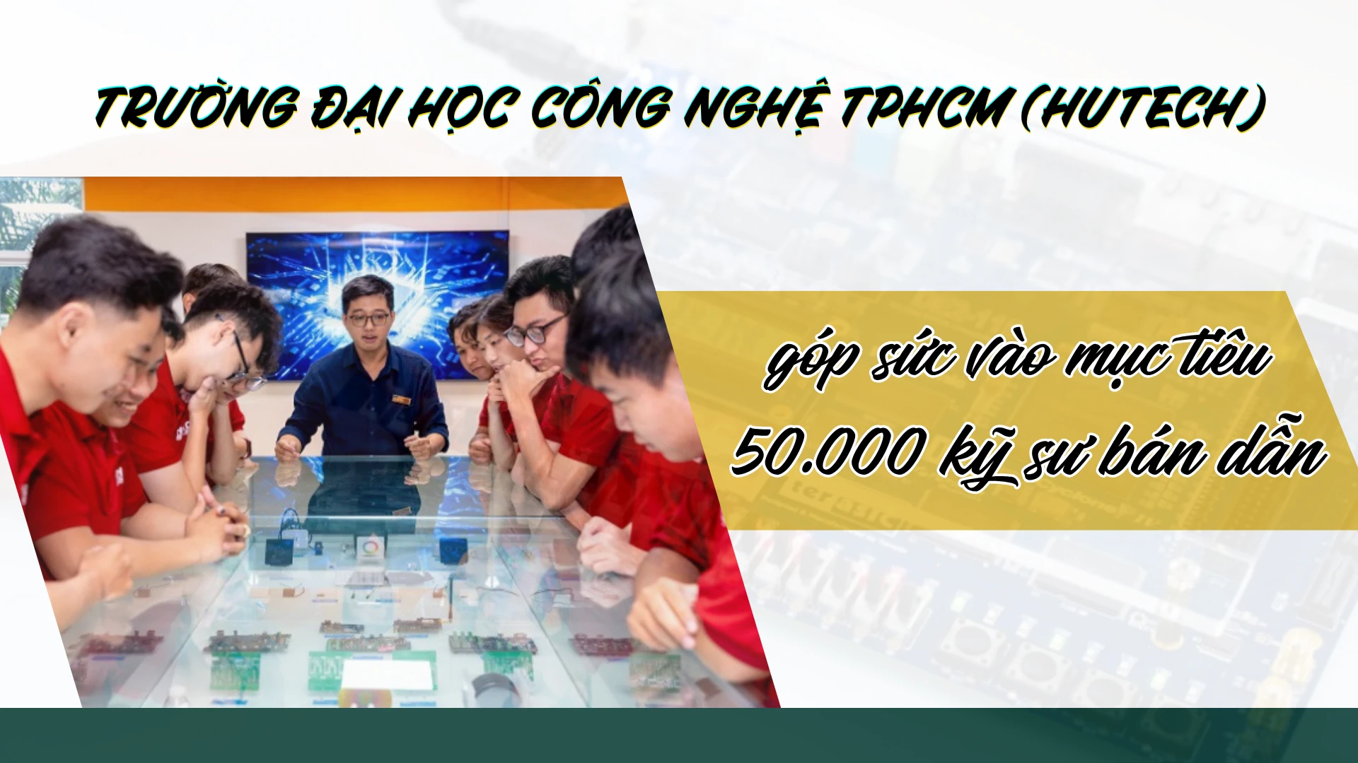 Hơn 6.000 SV đang theo học các ngành liên quan đến vi mạch bán dẫn, HUTECH bố trí nguồn lực ra sao?