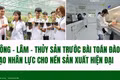 Lĩnh vực Nông - Lâm - Thủy sản trước bài toán đào tạo nhân lực cho nền sản xuất hiện đại