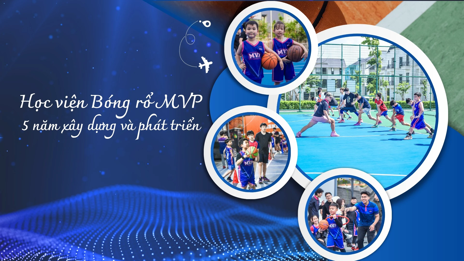 MVP Academy: Hành trình 5 năm ươm mầm những tài năng bóng rổ trẻ