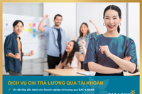 Chi lương an toàn, người lao động nhận vô vàn ưu đãi từ BAC A BANK