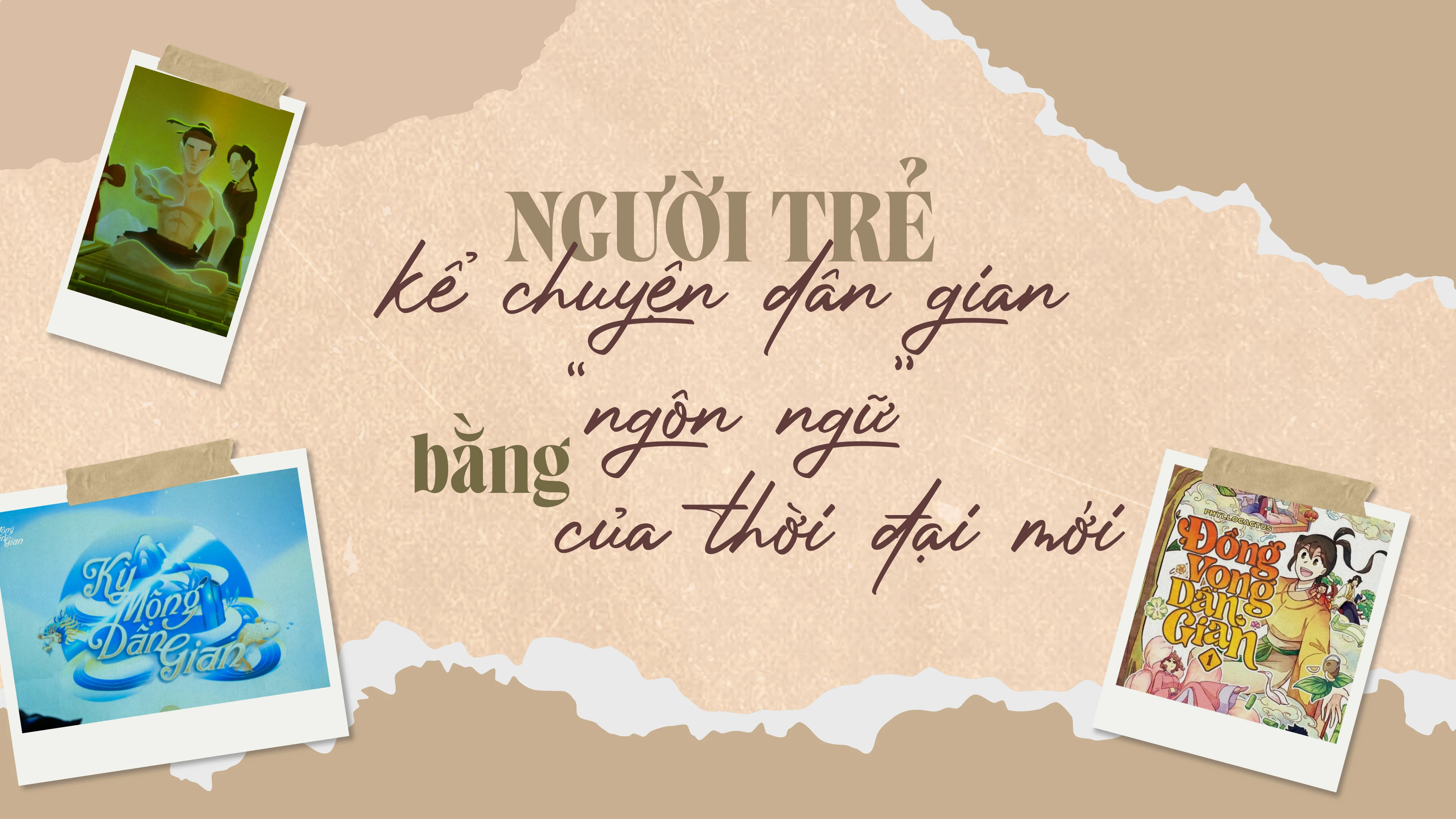 Người trẻ kể chuyện dân gian bằng “ngôn ngữ” của thời đại mới