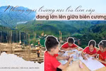 Xây trường nội trú liên cấp nơi biên cương mở ra vận hội mới cho giáo dục
