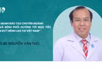 Thầy giáo 25 năm gắn bó với bệnh lao: Cần nâng cao chất và lượng đội ngũ nhân sự