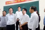 Bộ trưởng Giáo dục thị sát trước thời điểm thi Quốc gia