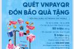 Quét VNPAYQR, đón bão quà tặng