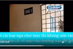Clip: Cận cảnh chửi HS 'Tao chửi mày có biết nhục? Ngu như mày thì chỉ có trượt'