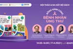 Hội thảo online "Đồng hành cùng bệnh nhân ung thư"