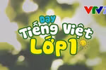 Ba kênh truyền hình quốc gia phát sóng bài giảng lớp 1, lớp 2