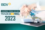 BIDV đồng hành cùng doanh nghiệp xuất nhập khẩu với Trade Booming