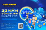 Kỷ niệm 32 năm thành lập, Nam A Bank tung ưu đãi trị giá lên đến 4 tỷ đồng