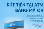 VietinBank triển khai rút tiền bằng mã QR tại ATM