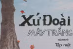 “Xứ Đoài Mây Trắng” thủa nào vẫn bay