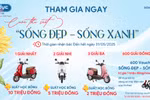 Dự thi viết "Sống Đẹp - Sống Xanh" để có cơ hội nhận xe máy điện VinFast Motio