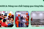Haseca xây dựng quy trình 4 lớp kiểm soát an toàn thực phẩm cho suất ăn học đường