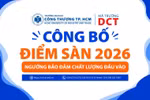 Điểm sàn xét tuyển đại học năm 2026 của Trường Đại học Công Thương Thành phố Hồ Chí Minh