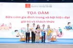 Nhiều trăn trở tại toạ đàm "Bữa cơm gia đình trong xã hội hiện đại: Giá trị và thách thức"