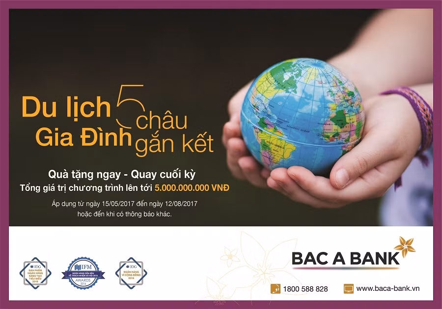 “Du lịch 5 châu - Gia đình gắn kết” cùng BAC A BANK.