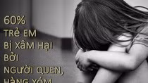 Bị tấn công tình dục, trẻ phải gánh chịu hậu quả nặng nề suốt cuộc đời