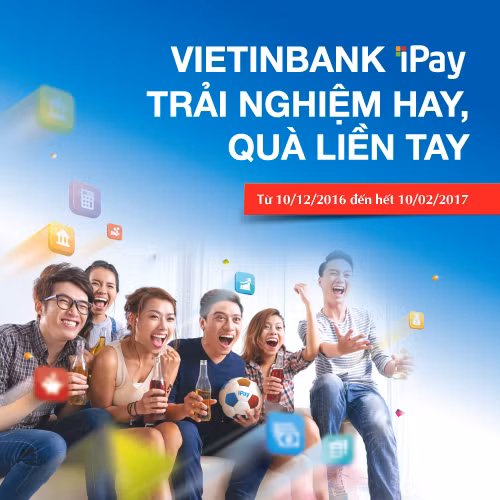 VietinBank iPay mang đến nhiều trải nghiệm tuyệt vời cho khách hàng.