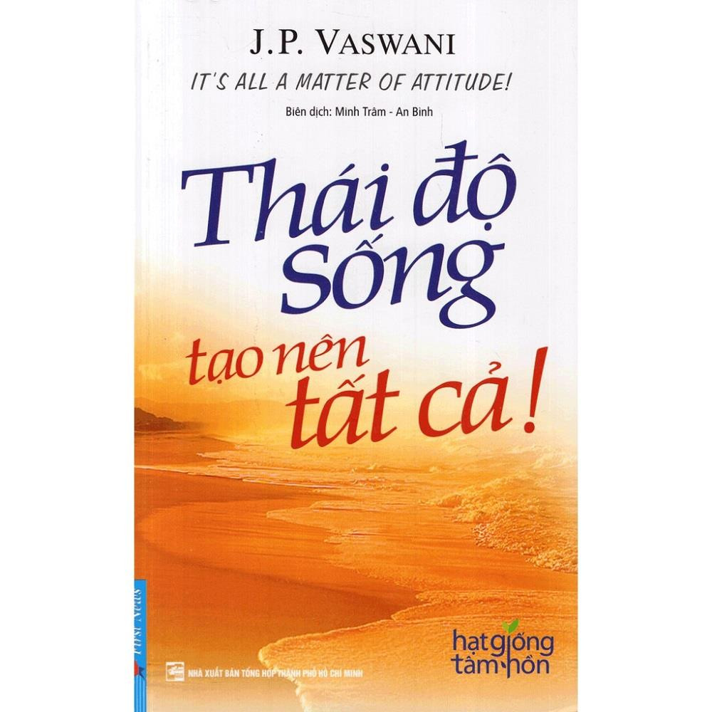 Cuốn “Thái độ sống tạo nên tất cả”.