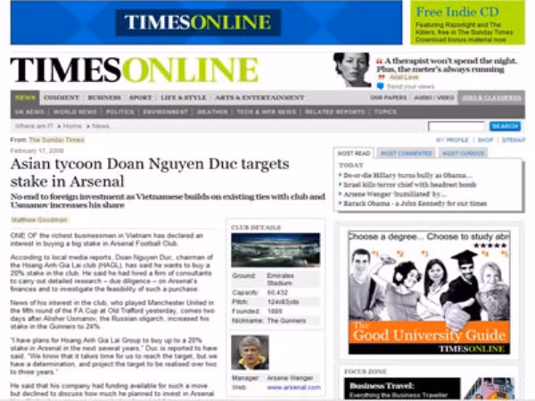 Năm 2008, tờ Times Online (Anh) đã gây xôn xao dư luận và đặc biệt là người hâm mộ bóng đá Anh khi đăng tải thông tin ông Đoàn Nguyên Đức, một trong những thương nhân giàu có bậc nhất Việt Nam đã công khai ý định muốn sở hữu 1 số cổ phần khá lớn của Arsenal.