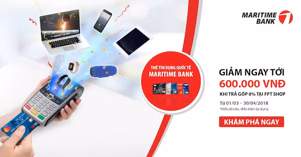 Chủ thẻ tín dụng Quốc tế Maritime Bank nhận nhiều ưu đãi khi mua hàng trả góp tại FPT Shop.