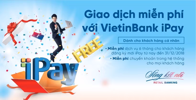 Khách hàng đăng ký mới VietinBank iPay được miễn phí duy trì dịch vụ 6 tháng.