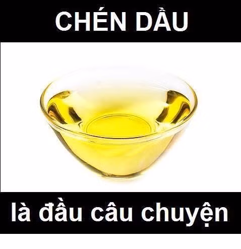 "Chén dầu... là đầu câu chuyện"