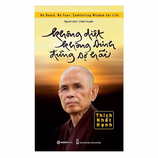Cuốn sách Không diệt, Không sinh, Đừng sợ hãi của thiền sư Thích Nhất Hạnh (Ảnh: tiki.vn). Cuốn sách Không diệt, Không sinh, Đừng sợ hãi của thiền sư Thích Nhất Hạnh (Ảnh: tiki.vn).