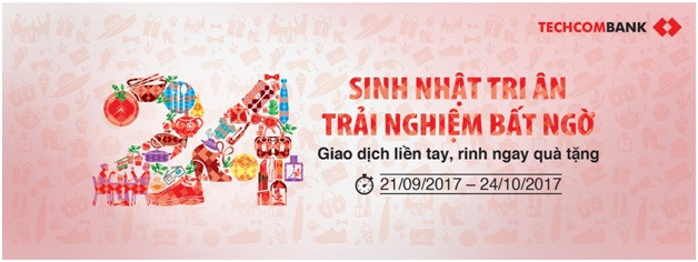 Nhân kỷ niệm sinh nhật tuổi 24, Techcombank tổ chức hương trình quay số trúng thưởng “Sinh nhật tri ân – Trải nghiệm bất ngờ”.