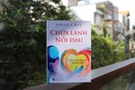 Chữa lành nỗi đau: Hành trình học cách hàn gắn tổn thương và trân trọng bản thân