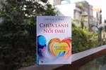 Chữa lành nỗi đau: Hành trình học cách hàn gắn tổn thương và trân trọng bản thân