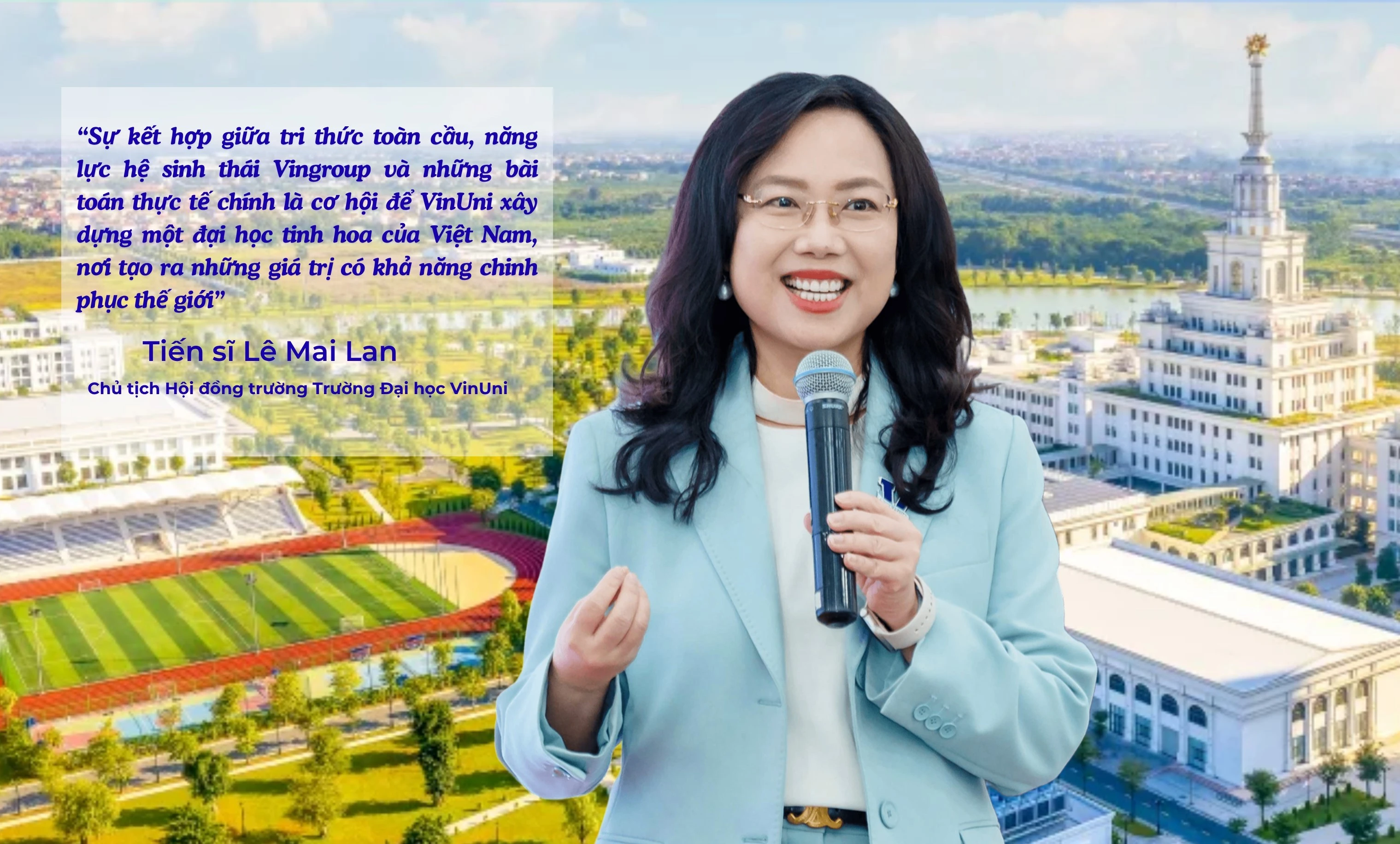 Tiến sĩ Lê Mai Lan: Trường Đại học VinUni hội tụ những thế mạnh của một đại học tinh hoa